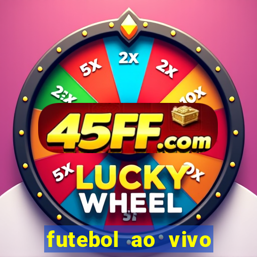 futebol ao vivo hoje futemax